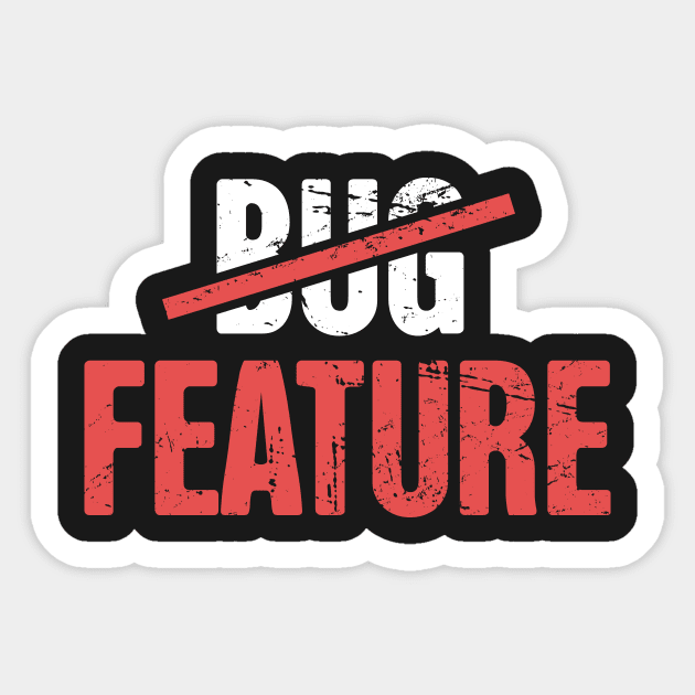 Feature Or Bug? - Funny CS Software Developer Design Sticker by MeatMan